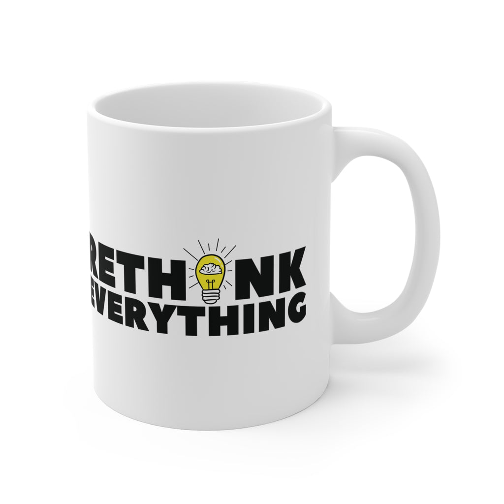 Rethink Everything Mug | Bold Coffee Cup