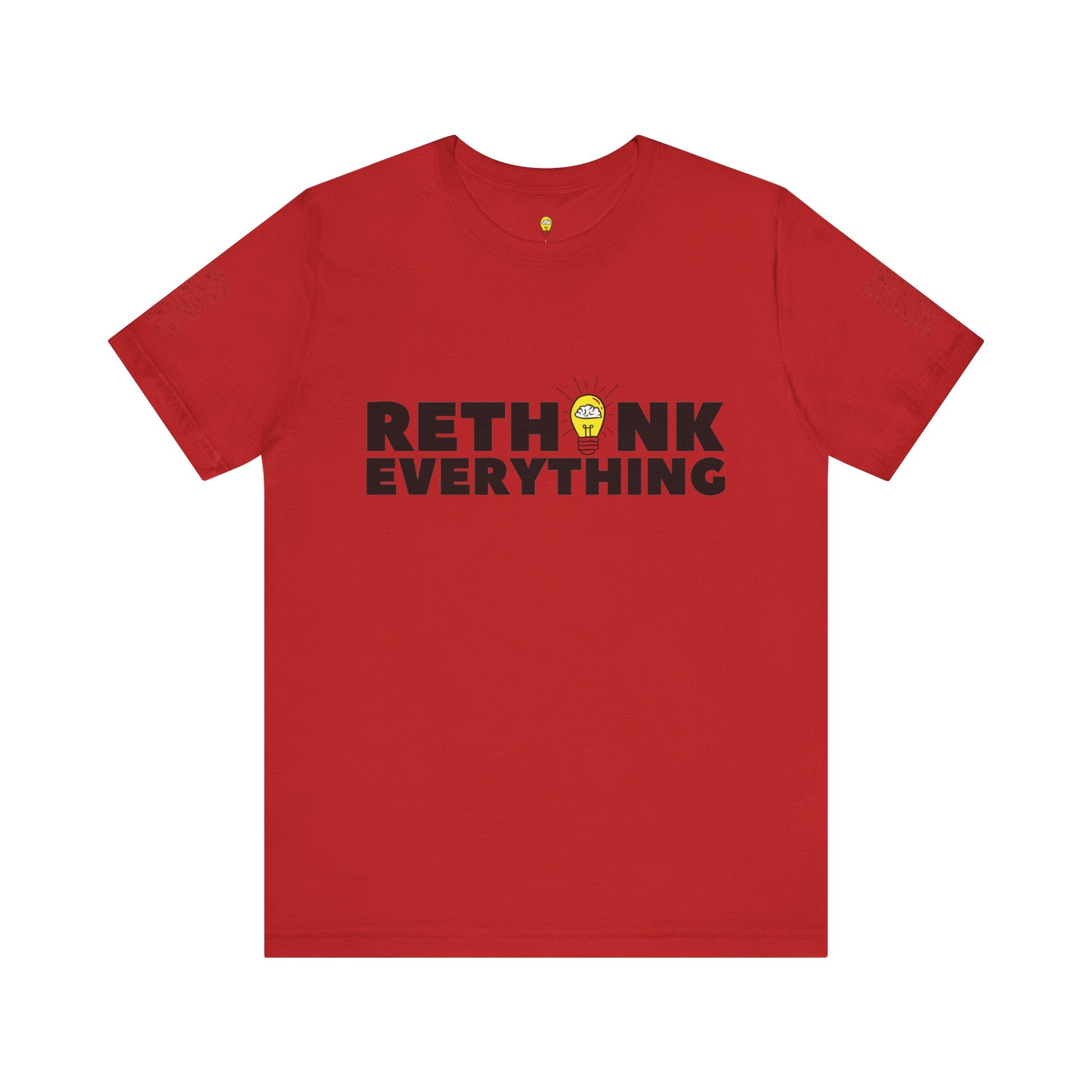 Rethink Everything Shirt | Bold Graphic Tee