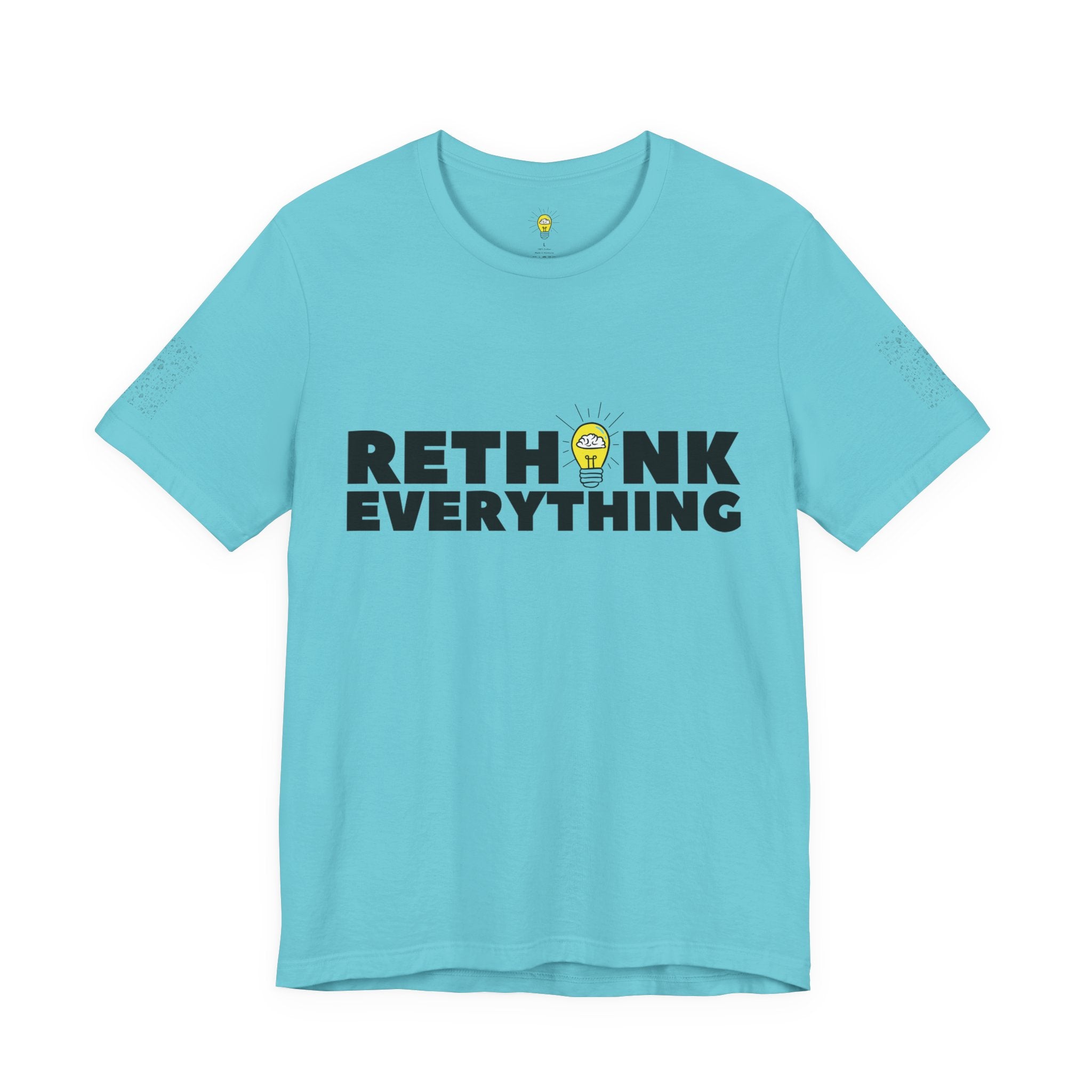 Rethink Everything Shirt | Bold Graphic Tee