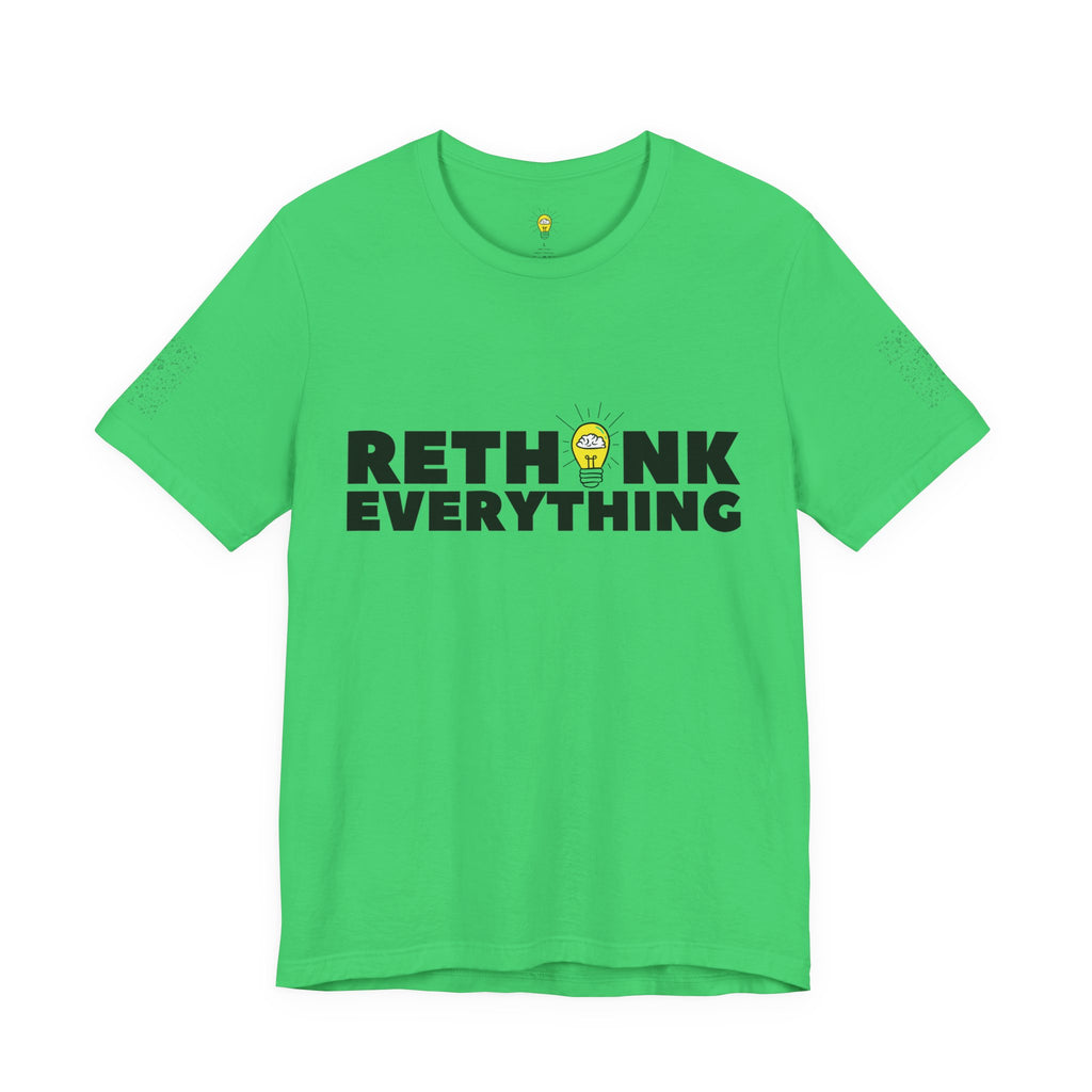 Rethink Everything Shirt | Bold Graphic Tee