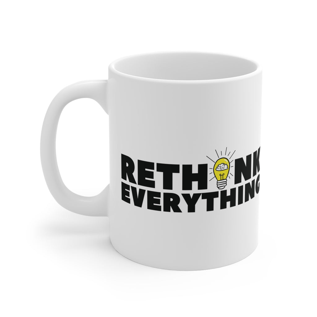 Rethink Everything Mug | Bold Coffee Cup
