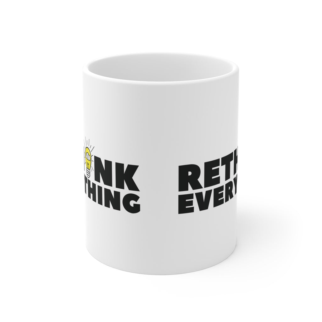 Rethink Everything Mug | Bold Coffee Cup