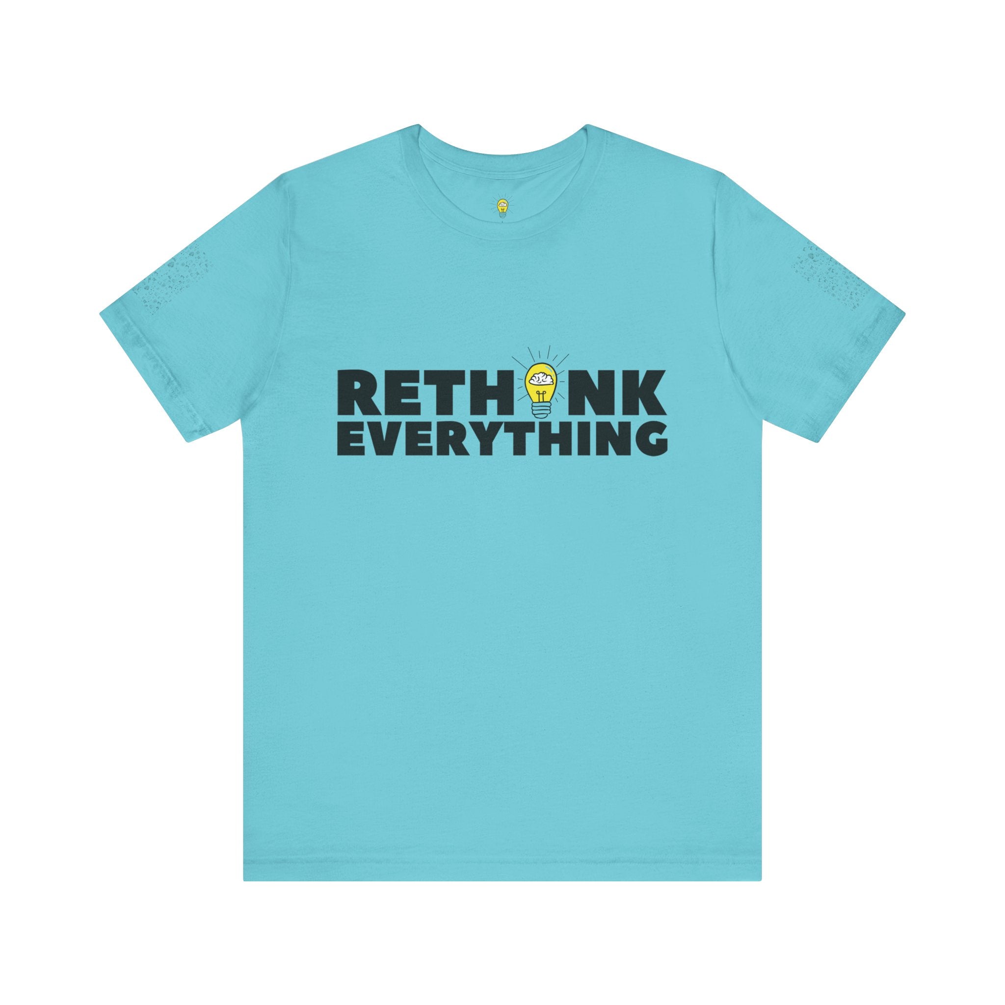 Rethink Everything Shirt | Bold Graphic Tee