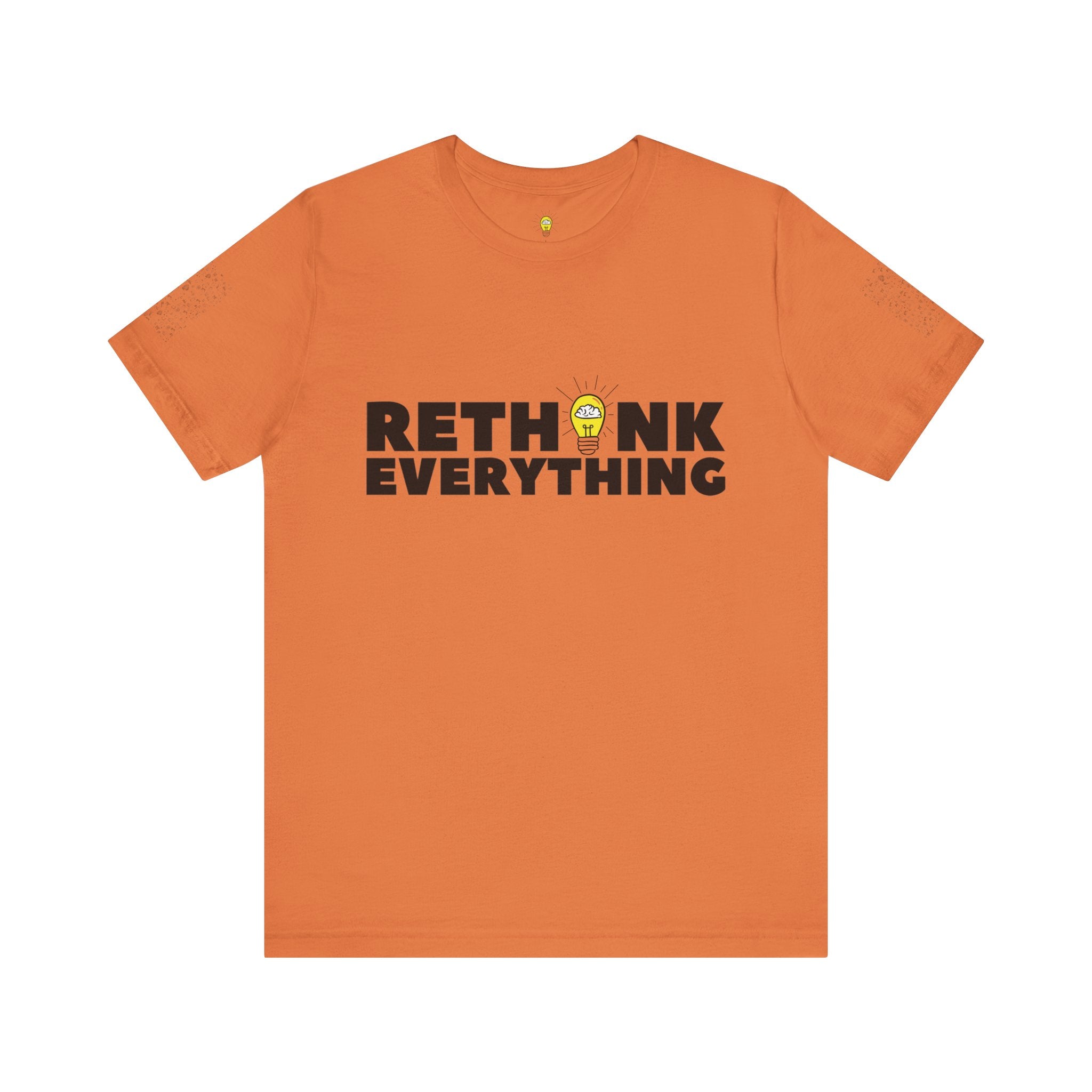 Rethink Everything Shirt | Bold Graphic Tee