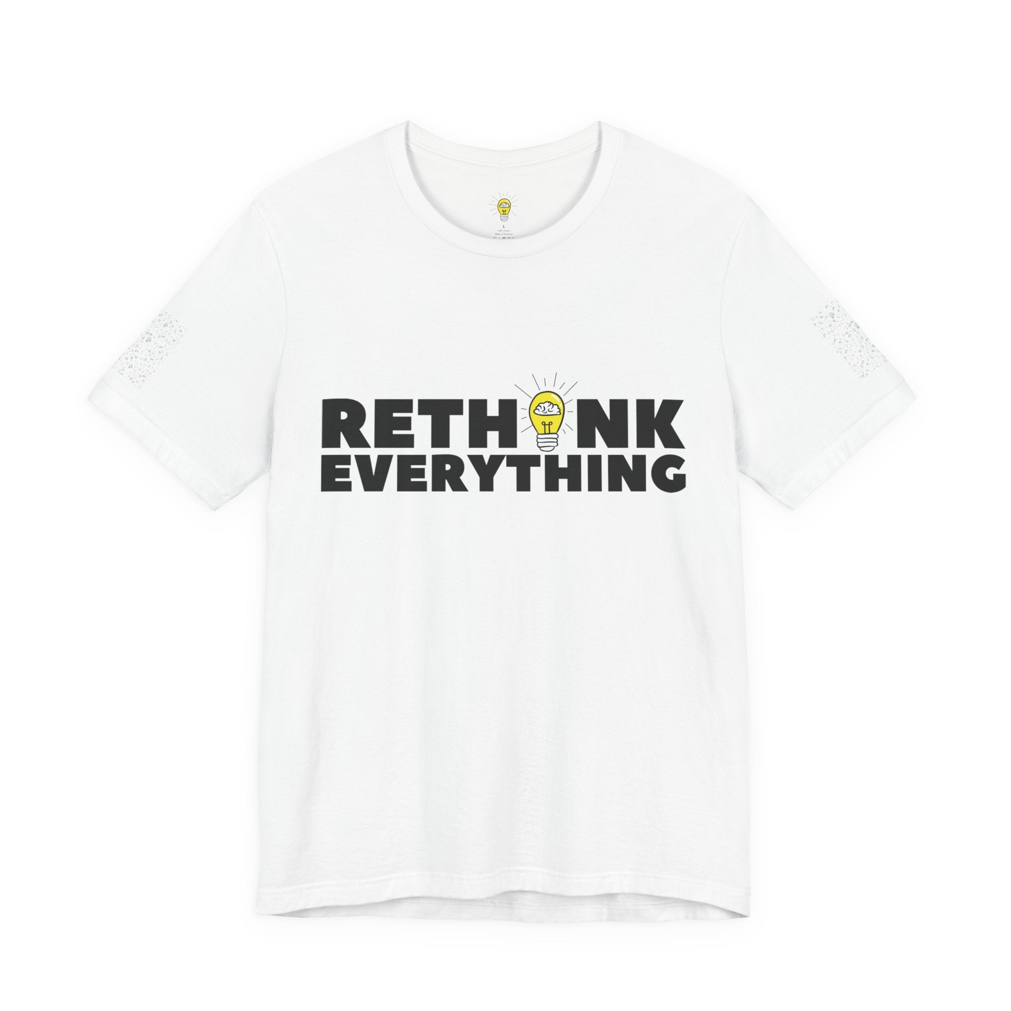Rethink Everything Shirt | Bold Graphic Tee