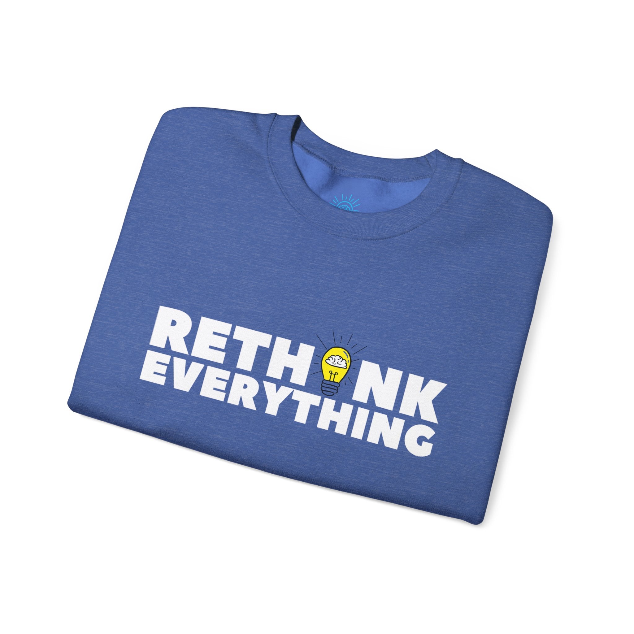 Rethink Everything Buying a Home Hacks Crewneck Sweatshirt – Unisex Inspirational Graphic Pullover